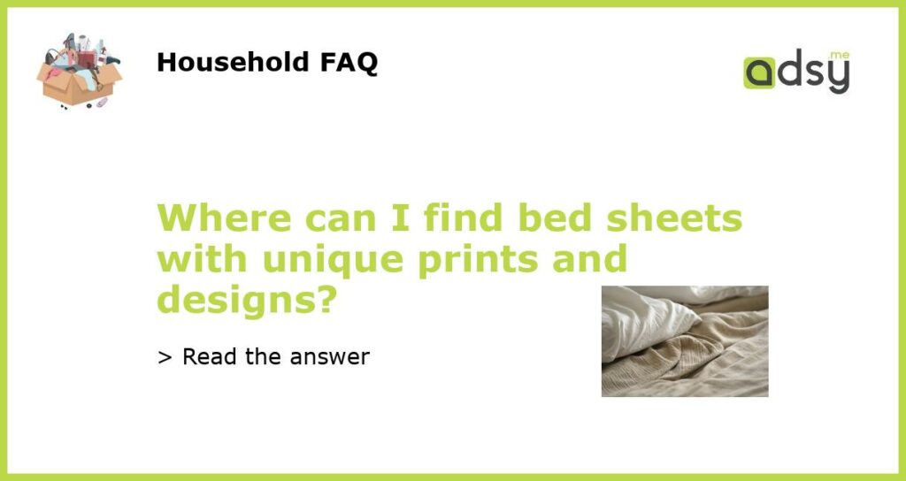 Where can I find bed sheets with unique prints and designs featured