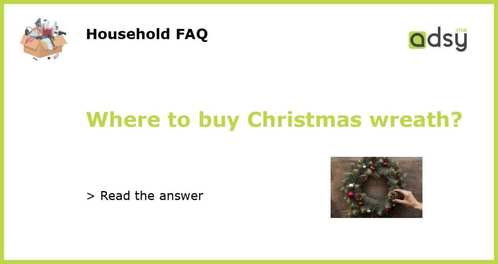 Where to buy Christmas wreath?