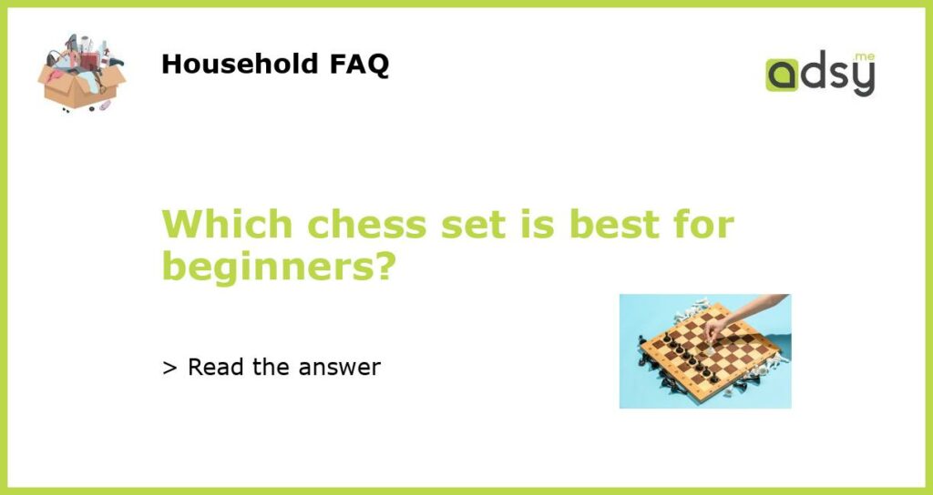 Which chess set is best for beginners featured