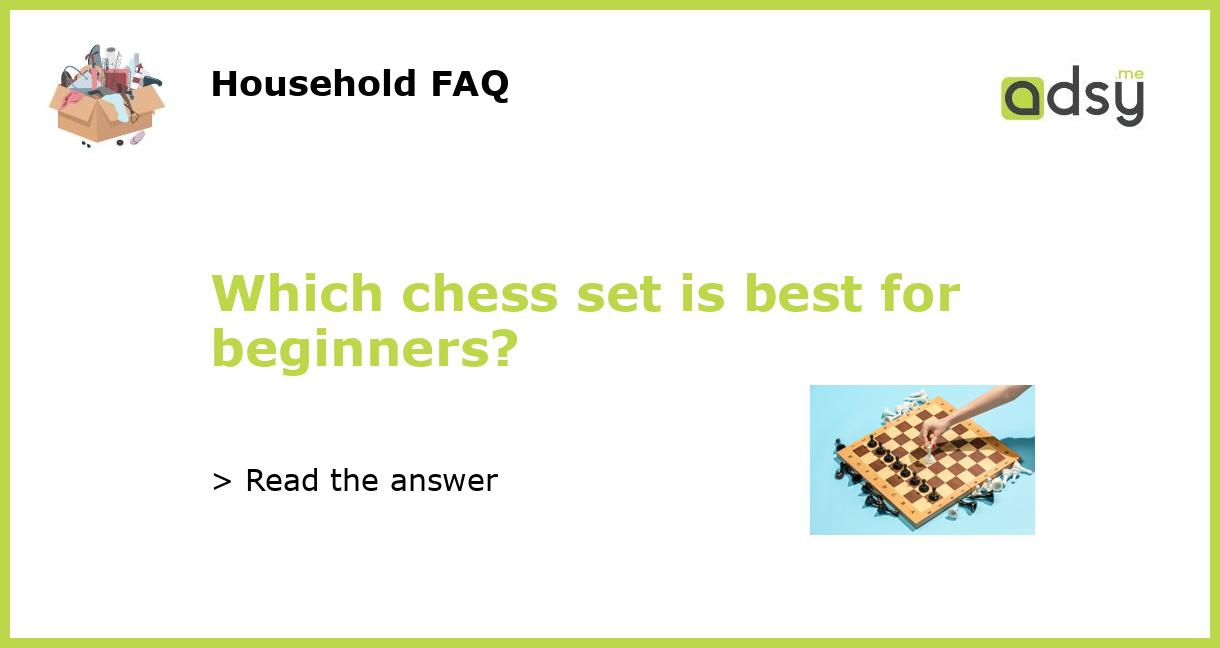Which chess set is best for beginners?