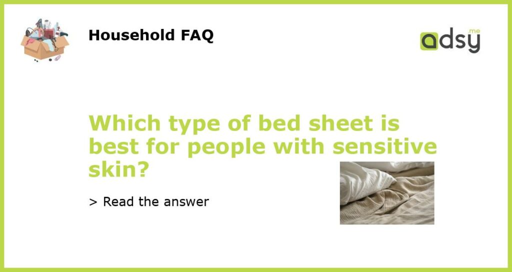 Which type of bed sheet is best for people with sensitive skin featured