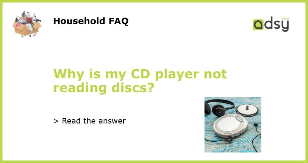 Why is my CD player not reading discs featured