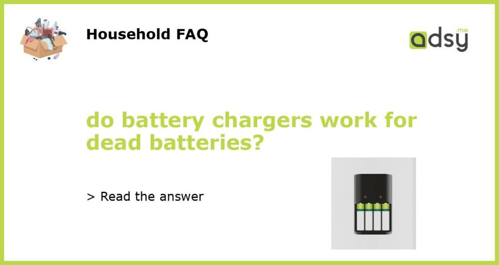 do battery chargers work for dead batteries featured