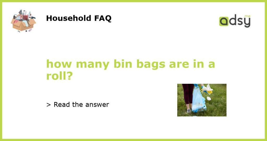 how many bin bags are in a roll featured