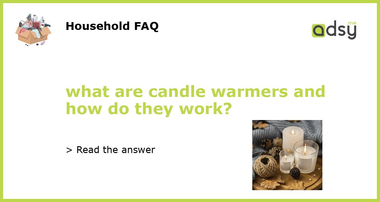 what are candle warmers and how do they work?