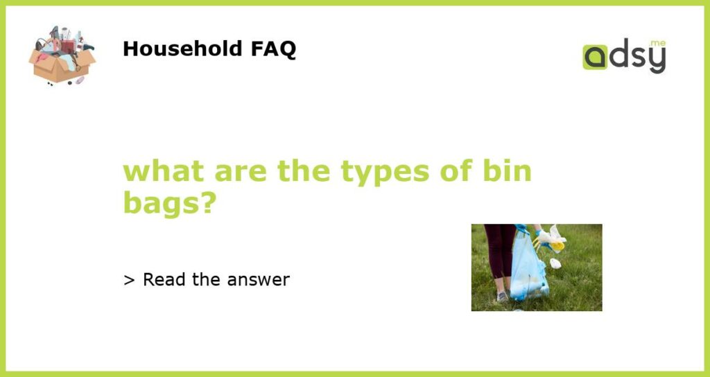 what are the types of bin bags featured