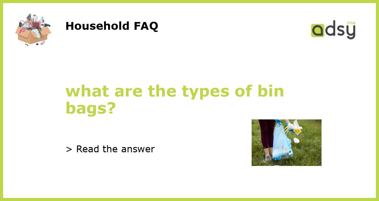 what are the types of bin bags?