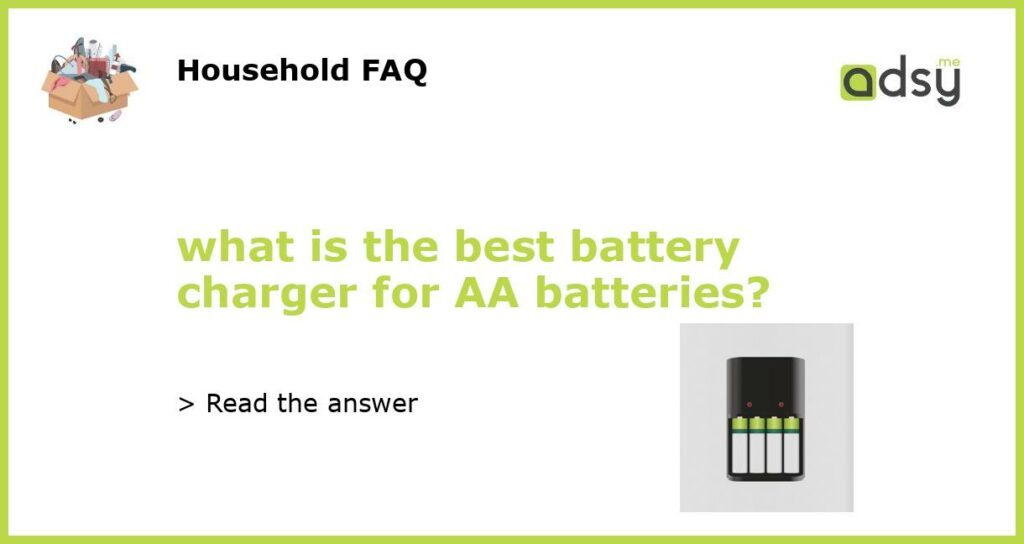 what is the best battery charger for AA batteries featured