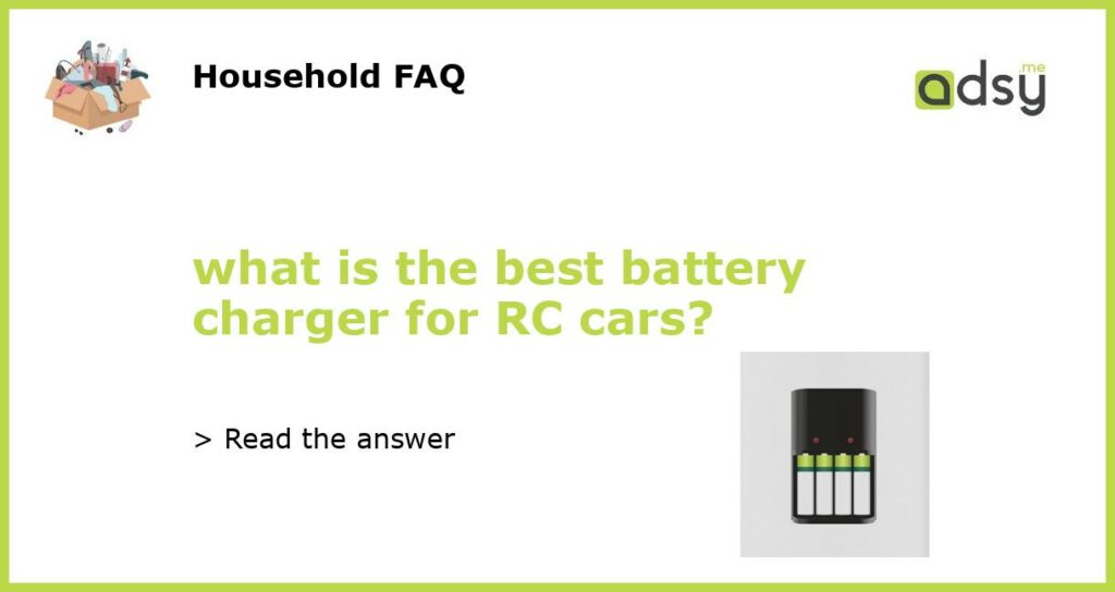 what is the best battery charger for RC cars featured