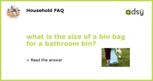 what is the size of a bin bag for a bathroom bin featured