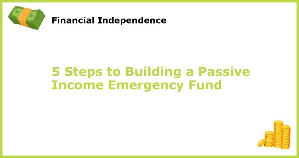 5 Steps to Building a Passive Income Emergency Fund featured
