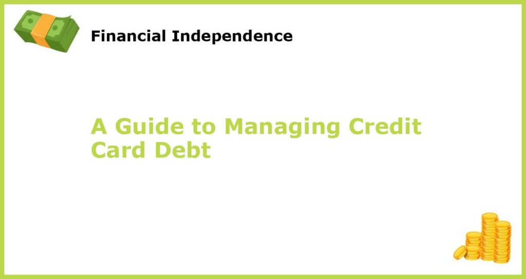 A Guide to Managing Credit Card Debt featured