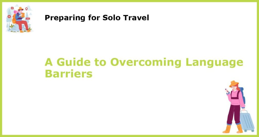 A Guide to Overcoming Language Barriers featured