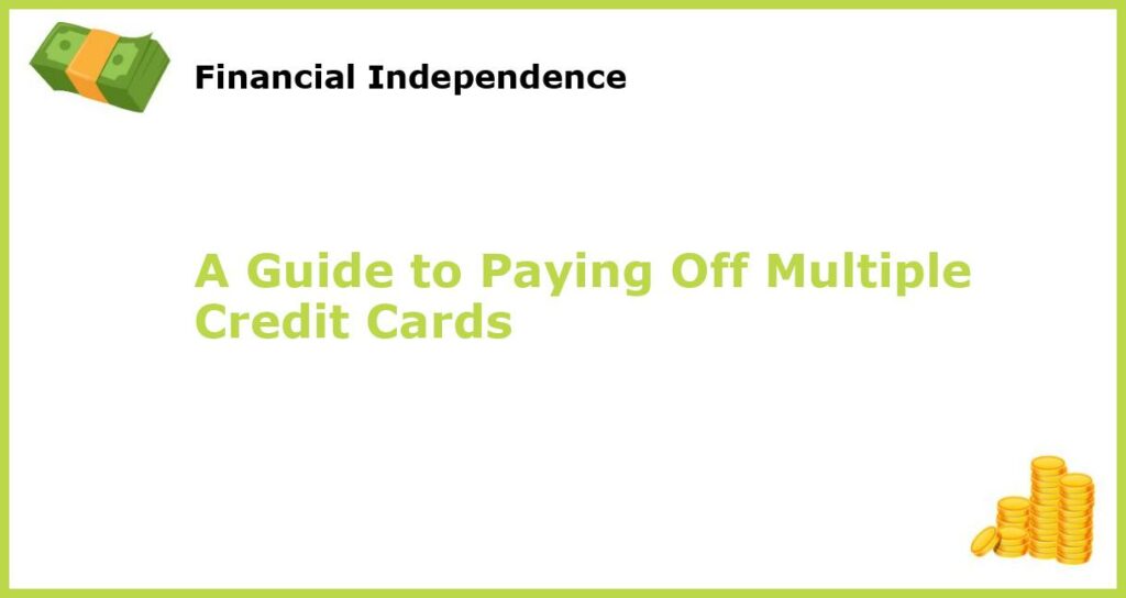 A Guide to Paying Off Multiple Credit Cards featured