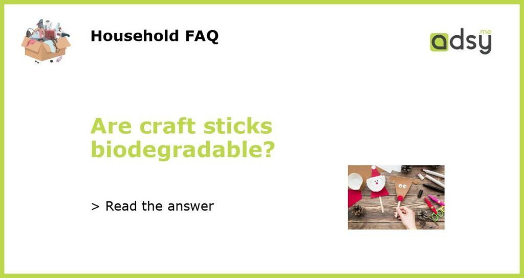 Are craft sticks biodegradable featured