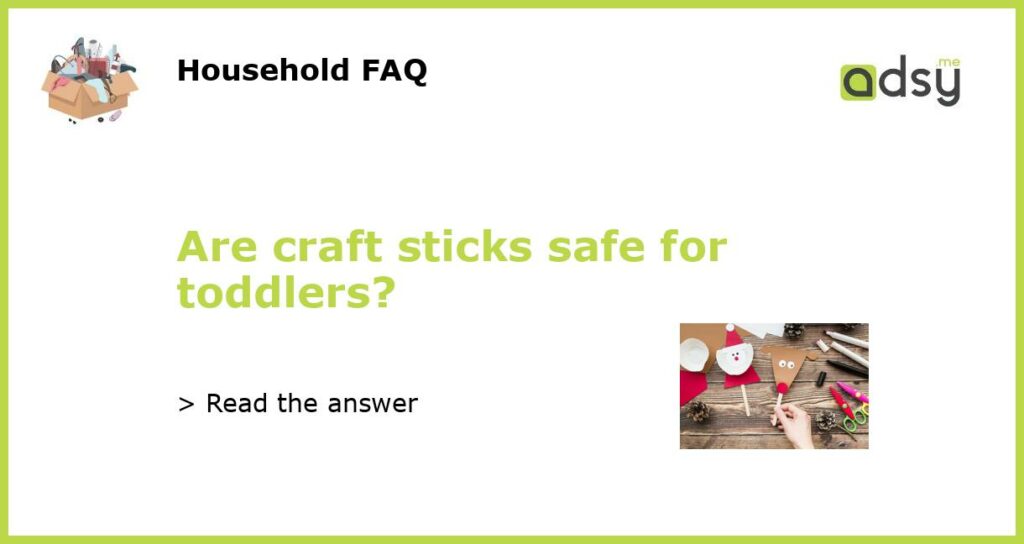 Are craft sticks safe for toddlers featured