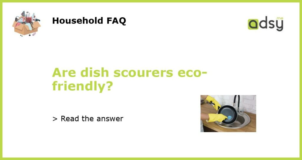 Are dish scourers eco friendly featured