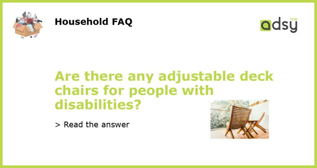 Are there any adjustable deck chairs for people with disabilities featured