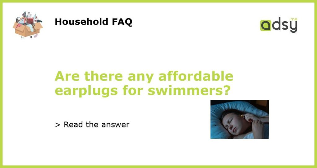 Are there any affordable earplugs for swimmers featured