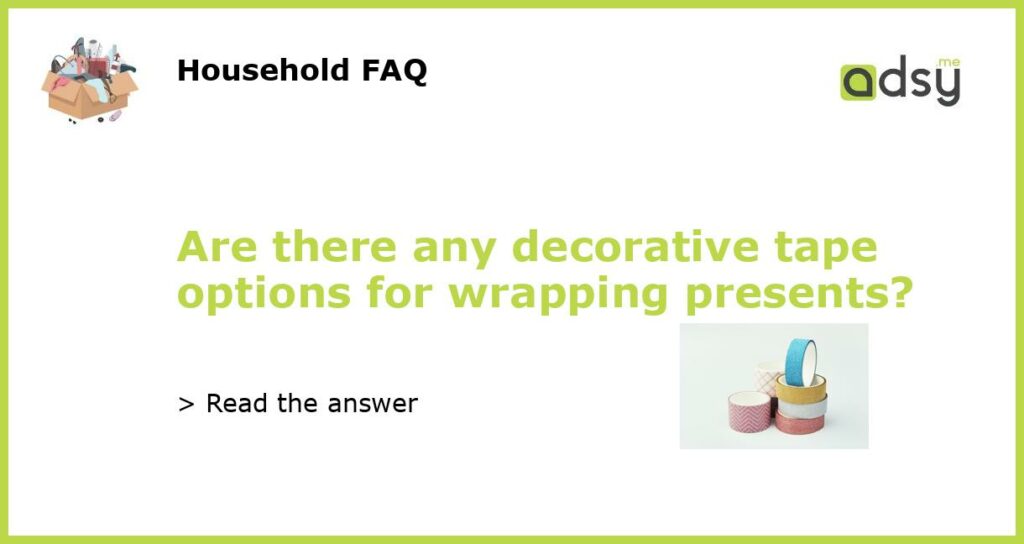 Are there any decorative tape options for wrapping presents featured