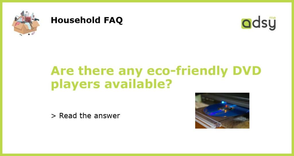 Are there any eco friendly DVD players available featured