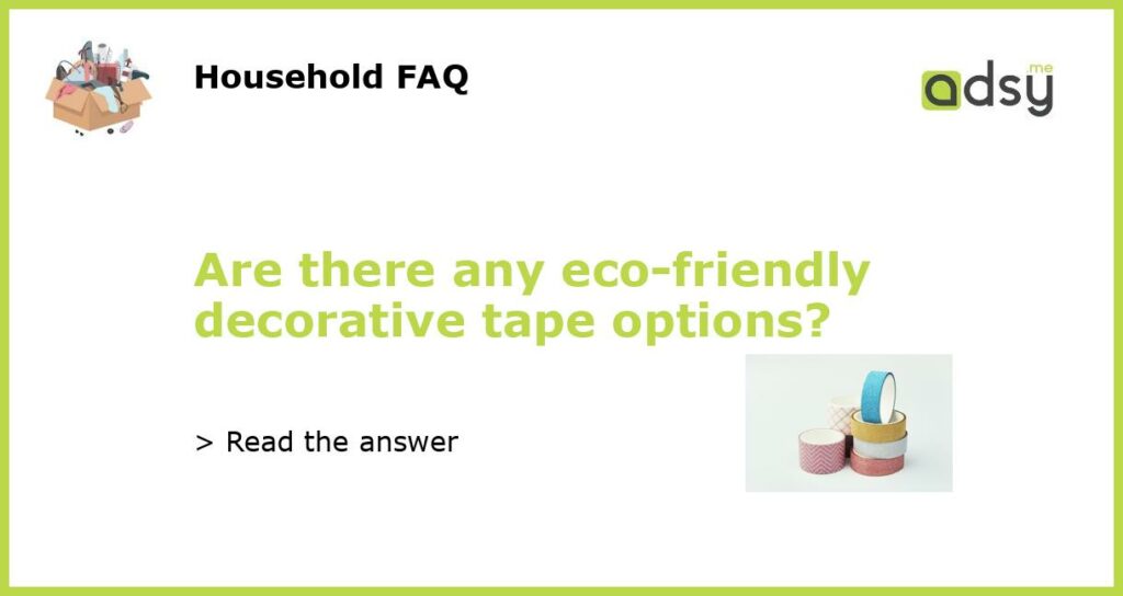 Are there any eco friendly decorative tape options featured