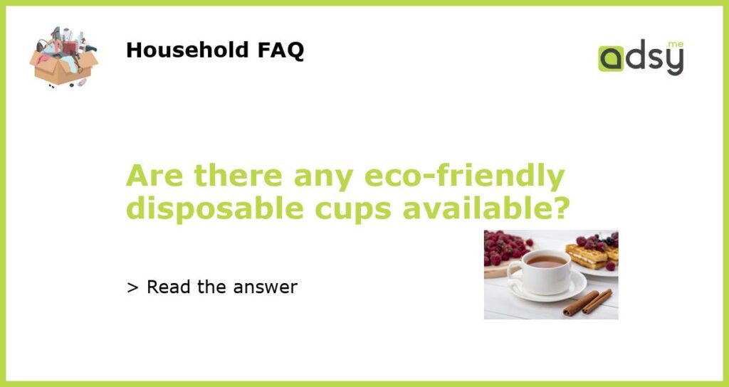 Are there any eco friendly disposable cups available featured