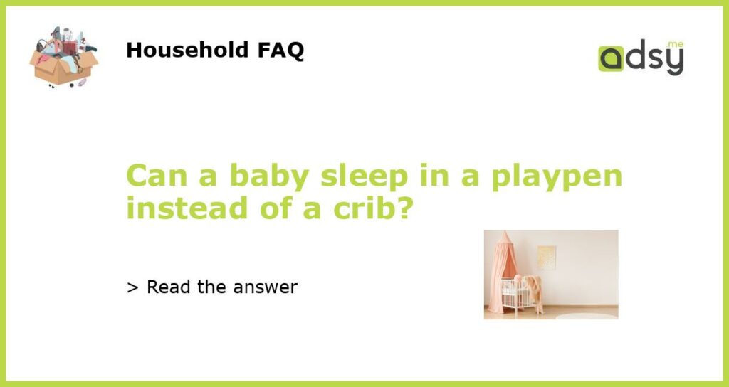 Can a baby sleep in a playpen instead of a crib featured