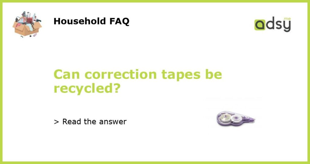 Can correction tapes be recycled featured