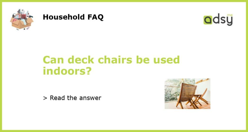 Can deck chairs be used indoors featured