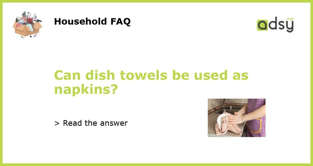 Can dish towels be used as napkins featured