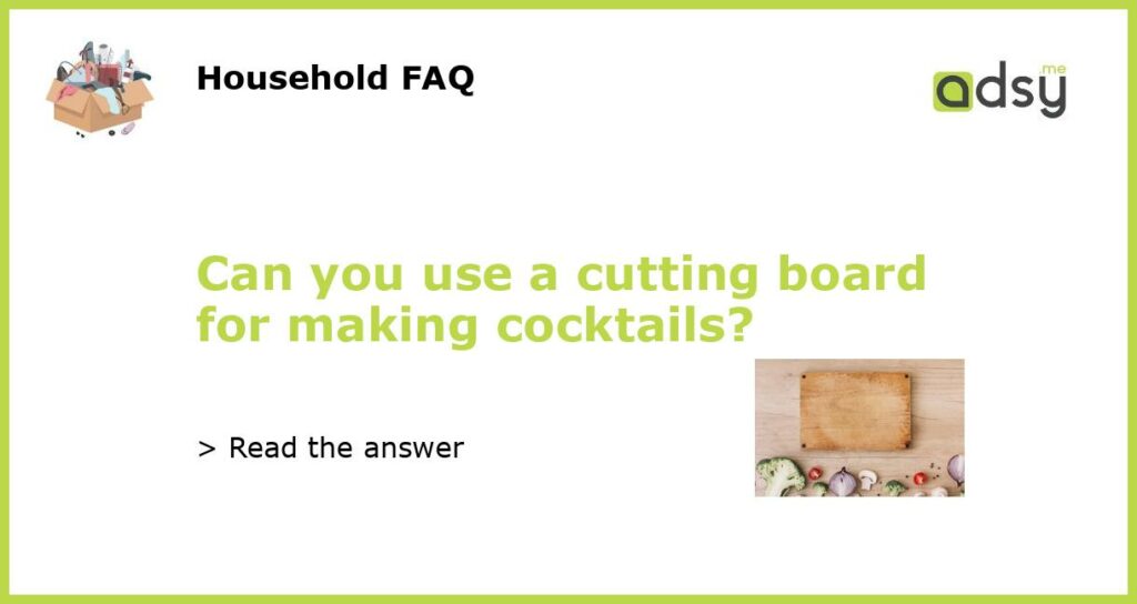 Can you use a cutting board for making cocktails featured