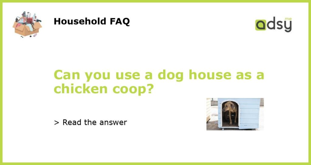 Can you use a dog house as a chicken coop featured