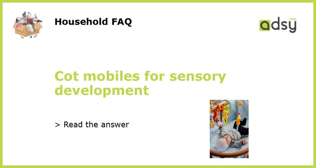 Cot mobiles for sensory development featured