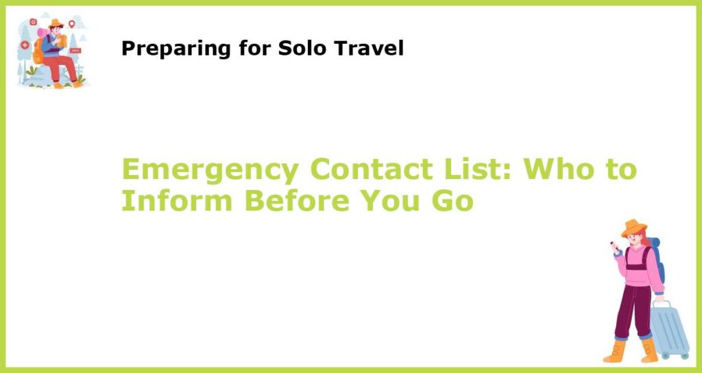 Emergency Contact List Who to Inform Before You Go featured
