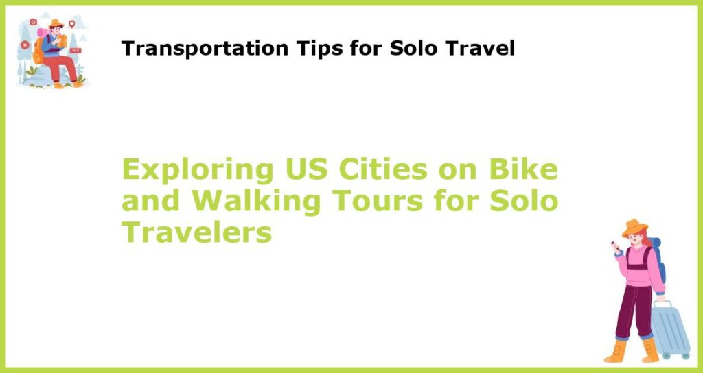 Exploring US Cities on Bike and Walking Tours for Solo Travelers featured