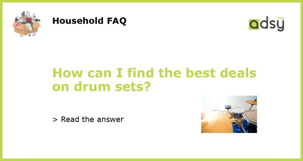 How can I find the best deals on drum sets featured