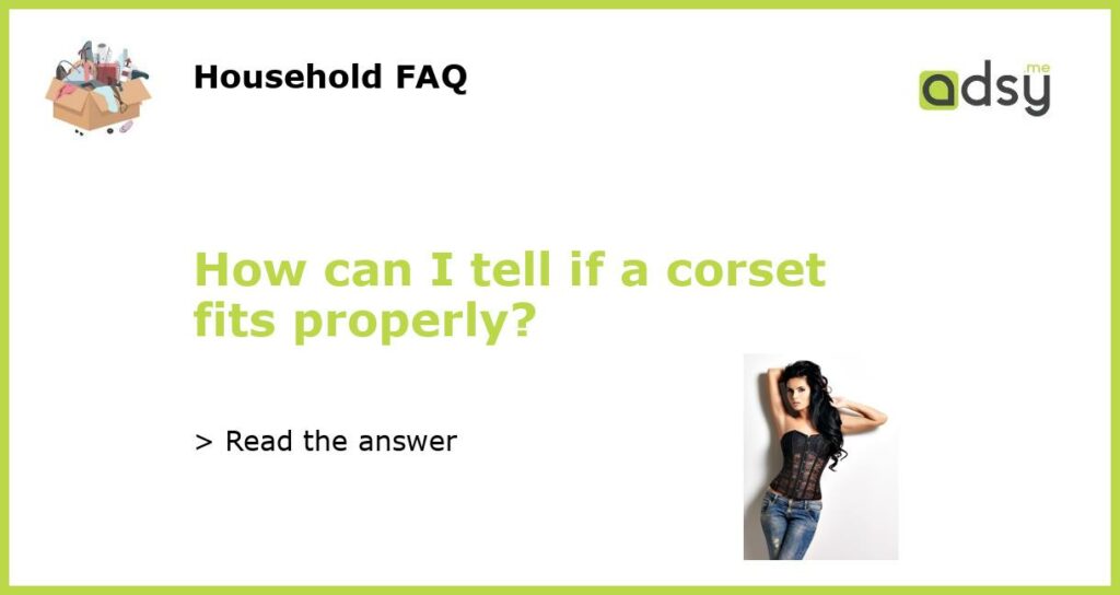 How can I tell if a corset fits properly featured