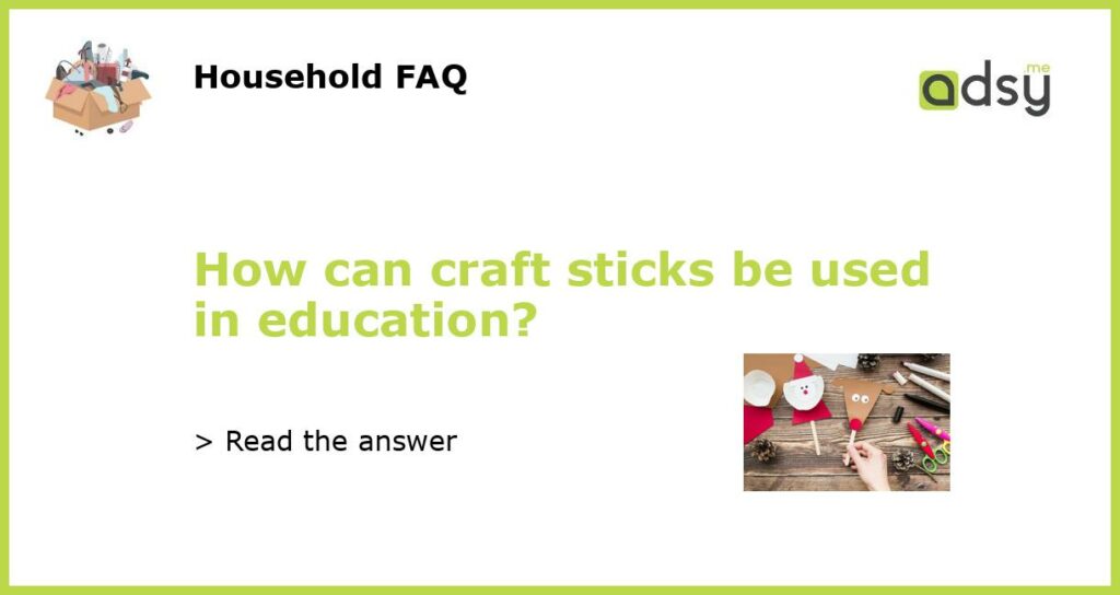 How can craft sticks be used in education featured