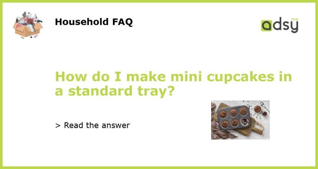 How do I make mini cupcakes in a standard tray featured