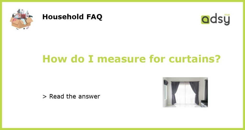 How do I measure for curtains featured