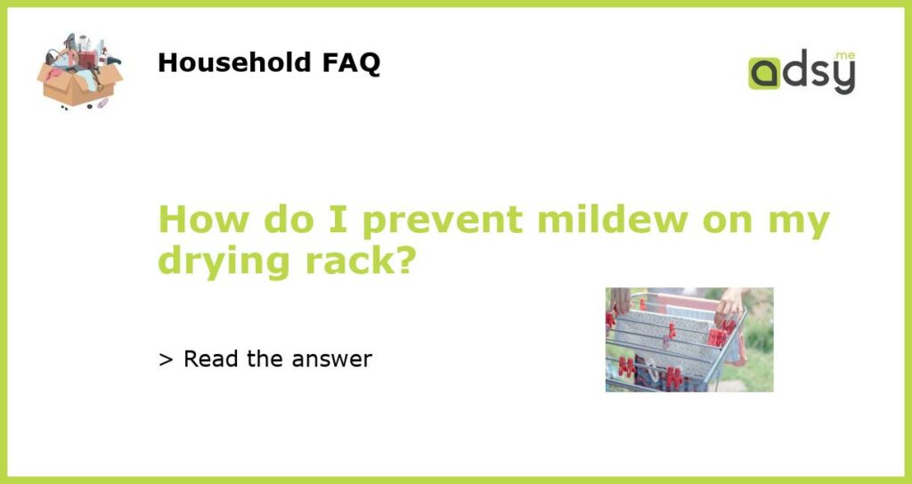 How do I prevent mildew on my drying rack featured