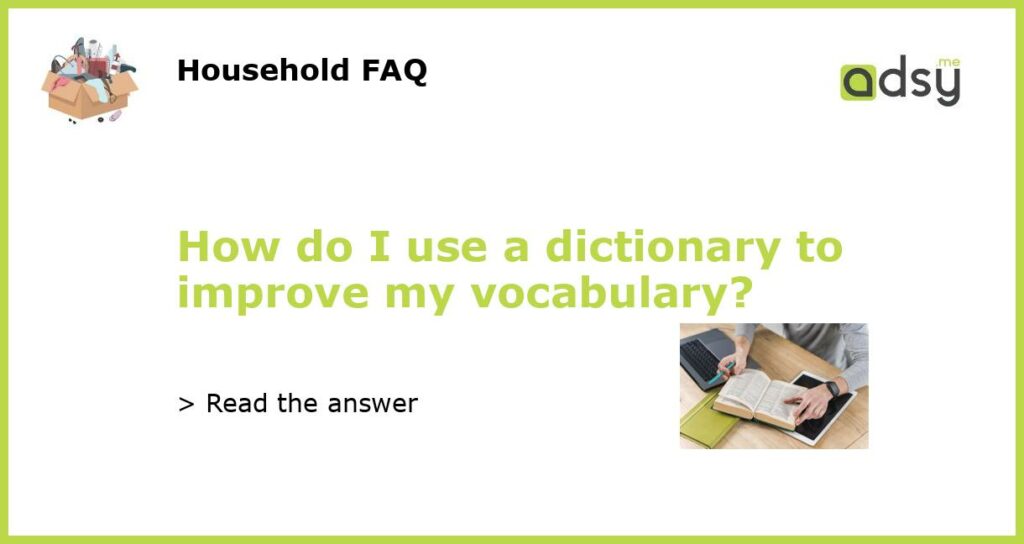 How do I use a dictionary to improve my vocabulary featured