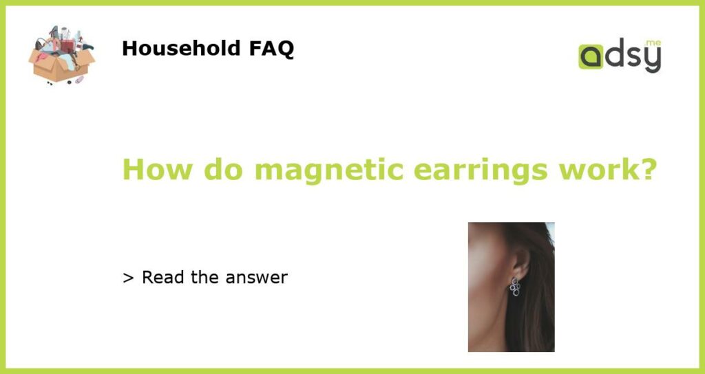 How do magnetic earrings work?