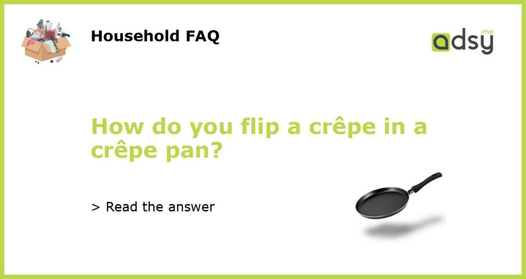 How do you flip a crepe in a crepe pan featured
