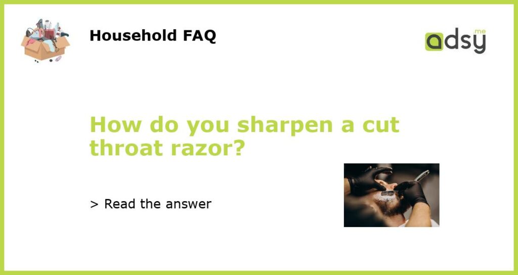 How do you sharpen a cut throat razor featured
