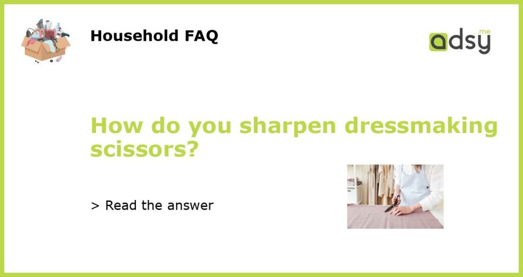 How do you sharpen dressmaking scissors featured