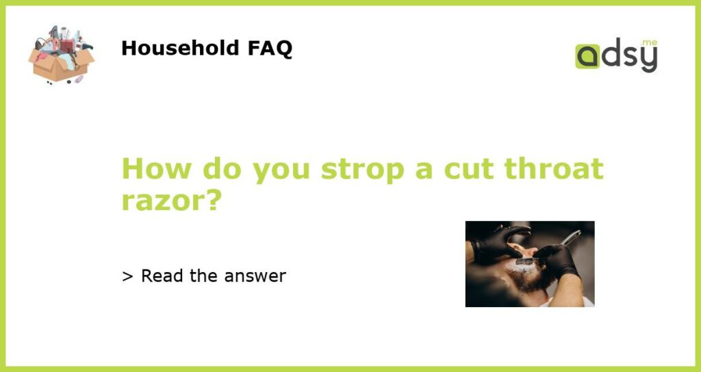 How do you strop a cut throat razor featured