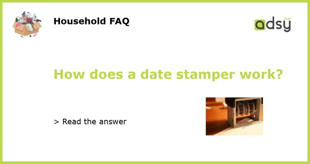 How does a date stamper work featured