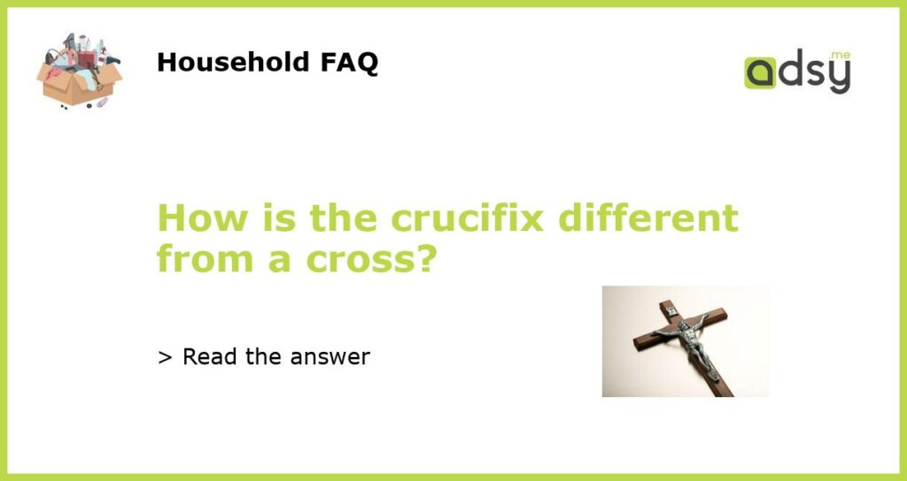 How is the crucifix different from a cross featured